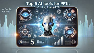 5 Best AI Tools for Creating Stunning PPTs
